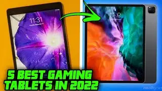 TOP 5 GAMING TABLETS IN 2022!