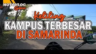 Keliling kampus terbesar di Samarinda UNIVERSITAS MULAWARMAN