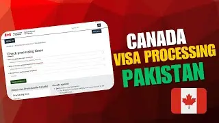 Canada Visa Processing Time Pakistan - Canada Visa Process