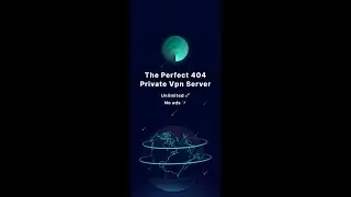 24/7 Unlimited No Ads Private VPN by The Perfect 404