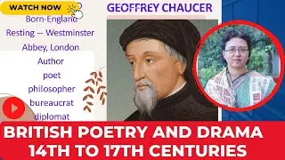 BRITISH POETRY AND  DRAMA : 14TH TO 17TH  CENTURIES