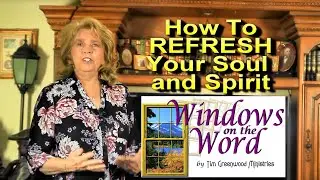 How To Refresh Your Spirit And Soul