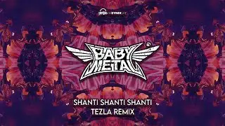BABYMETAL - Shanti Shanti Shanti - Tezla RMX