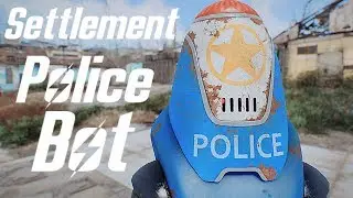 FALLOUT 4 - SETTLEMENT POLICE BOT SHOWCASE - NEW SETTLEMENT MOD - PC - BY Athelbras
