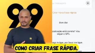 Como criar frase rápida na 99 motorista.