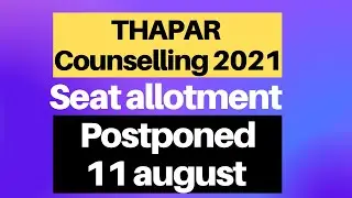 Thapar university counselling Postponed 2021 | 11 august  Results Update seat  #thapar #counselling