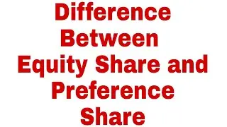 Difference between Equity Share and Preference share
