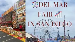 SAN DIEGO COUNTY FAIR 2024 | DEL MAR  FAIRGROUNDS | THINGS TO DO IN SAN DIEGO | SUMMER 2024