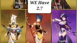Genshin characters, My friends and I have 2.7 (Noob editing)
