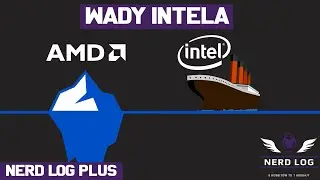 Wady intela - Nerd Log+ #4