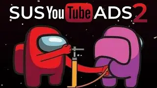 Sus Among Us Ads on YouTube 2