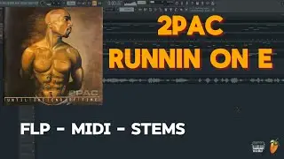2Pac - Runnin On E - (FL Studio Remake) FLP + MIDI + STEMS