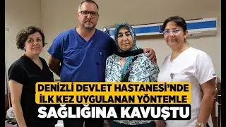 Denizli Devlet Hastanesi İlk Kez Uygulanan Yöntemle...- Denizli Haberleri - HABERDENİZLİ.COM