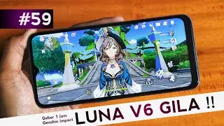 [Gaming Test] LUNA V6 Genshin Impact 3.4 TapTap Lowest 30 FPS | 1 Jam Non-Stop Playable !!!