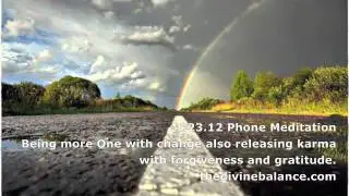 Releasing karma with forgiveness and gratitude - Phone Meditation 1.23.2012