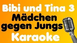 Bibi und Tina 3 - Mädchen gegen Jungs - Karaoke