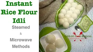 Instant Rice flour idli recipe - steamed & microwave methods