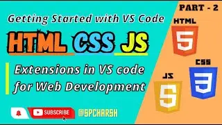 Getting Started with VS Code: Essential Extensions for Web Development Part-2 | #2024 | @spcharsh
