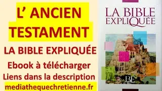 #5 L'ANCIEN TESTAMENT - LA BIBLE EXPLIQUÉE