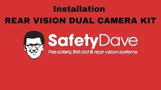 Safety Dave - INSTALLATION - REAR VISION DUAL CAMERA KIT. HOW TO STEP BY STEP.