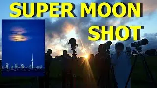 Super Moon Shot | Cityscape photography