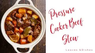 Pressure Cooker Beef Stew