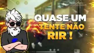 QUASE UM TENTE NÃO RIR ! - FREE FIRE