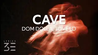 Dom Dolla & Tove Lo - CAVE (Lyrics)