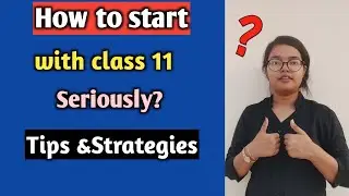 How to start with class 11 seriously? | Tips & strategies | ISC/CBSE