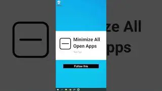 Minimize All Open Apps