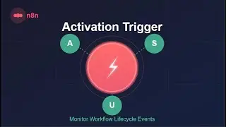 🔔 n8n Activation Trigger Node Explained | Workflow Activation, Start & Update Events