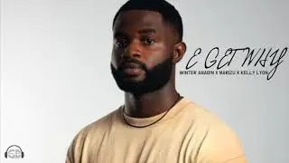 E Get Why - Winter Amadin X Marizu X Kelly Lyon