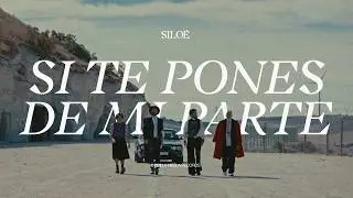 Siloé - Si Te Pones de mi Parte (Video Oficial)