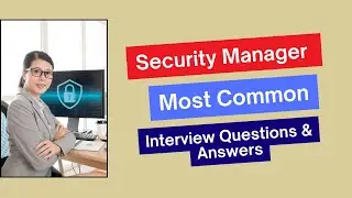 Security Manager Interview Questions and Answers for 2024