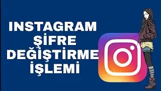 INSTAGRAM hesabı şifre Değiştirme İşlemi
