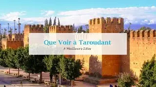 Que Voir à Taroudant: 8 Meilleurs Sites | افضل ما في تارودانت