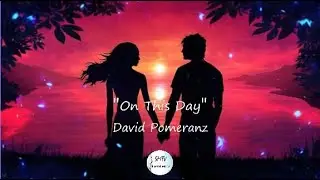 David Pomeranz - On This Day - Lyrics