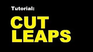 [Tutorial] Cut Leaps