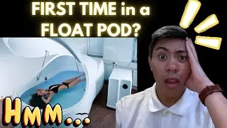 FIRST TIME in FLOAT POD/THERAPY/SENSORY DEPRIVATION - Benefits, Experience  (For Fighters, Athletes)