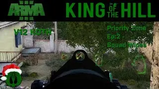 ARMA 3 KOTH: V12 - Priority Zone Ep:2 Squad Wipes