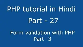 PHP tutorial in Hindi part - 27 - how to validate form with PHP part 3