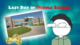 My Last Day of Middle School