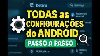 Como Verificar as Configurações de Seu ANDROID
