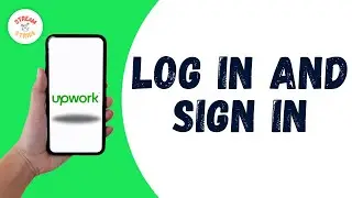 HOW TO LOG IN AND SIGN IN TO YOUR UPWORK ACCOUNT