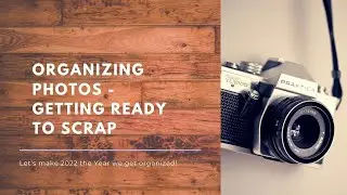 Photo Organization #9 - Printing Photos & Organizing Digital Photos