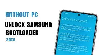 How to Unlock Bootloader on Any Samsung Device Without PC | 2026
