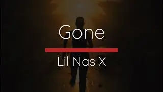 Lil Nas X - Gone (Lyric Video)