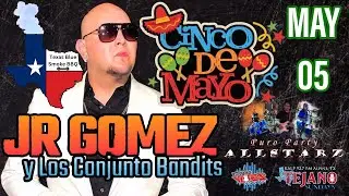Cinco De Mayo event with JR Gomez Y Los Conjunto Bandits!