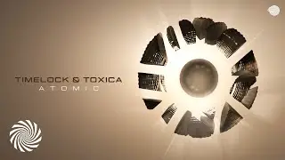 Timelock & Toxica - Atomic