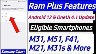 Samsung Ram Plus Features For M51, M31, M31s, M21, F41 | After One UI 4.1 Update